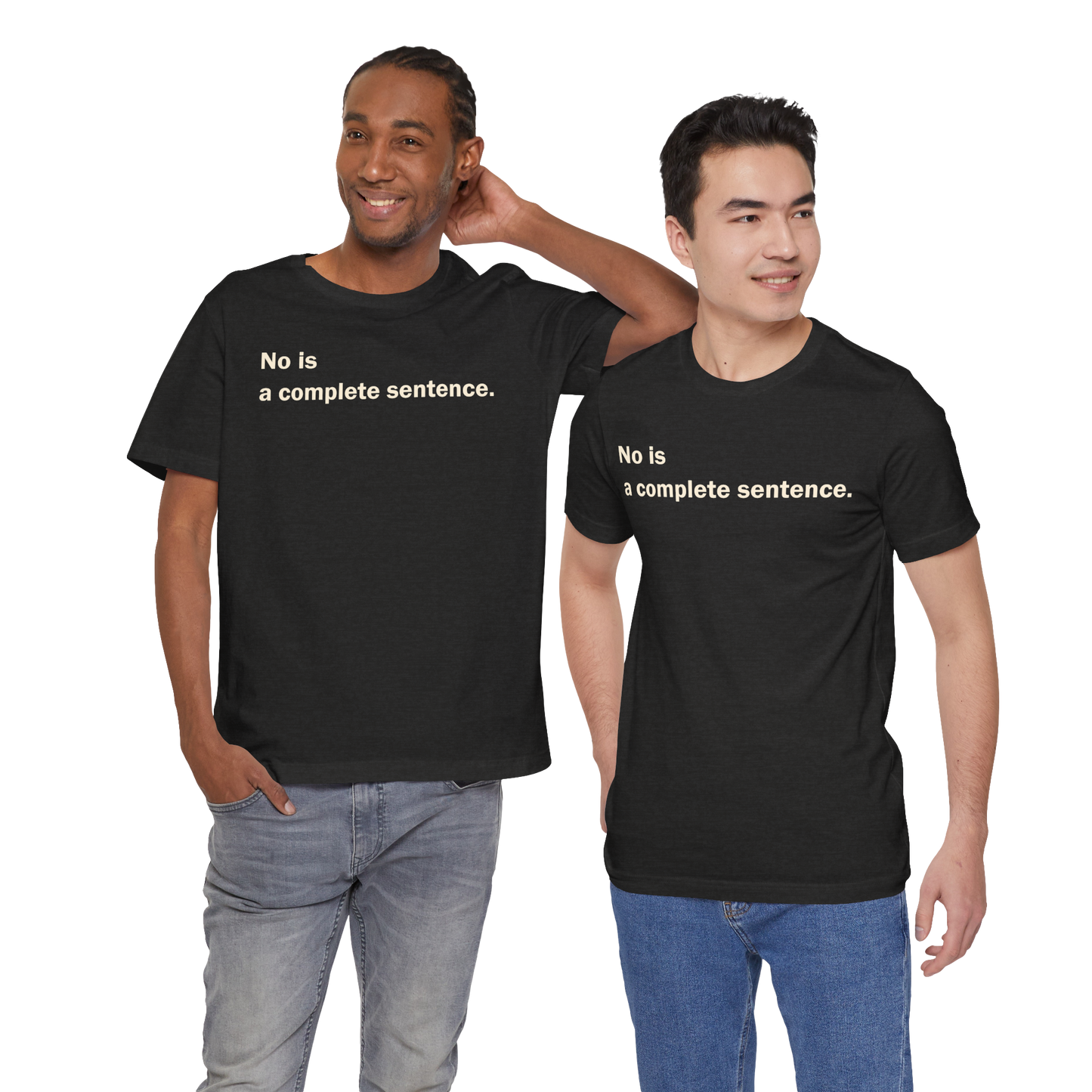 No Is A Complete Sentence, Tee